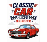 Classic Car Coloring Book for Kids | Bold and Easy Cars, Trucks, Airplanes, Construction machines, Bikes and More: Large Images to Color With Thick Lines for Boys and Girls Who Love Vehicles