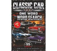 Classic Car One Word Word Search Vol. 3: 55 puzzles | Great Puzzles For Car Enthusiasts | Legendary Cars and Vintage Models | 6" x 9" inches 110 pages | Great Gift for Car Lovers Everywhere