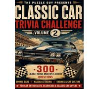 Classic Car Trivia Challenge: 300 Large-Print Multiple-Choice Questions for Car Enthusiasts - Sports Cars, NASCAR & Racing, Engines & Car Culture | Volume 2