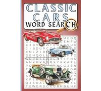 Classic Car Word Search: A 54 Puzzle Journey Through Muscle Cars, Vintage Icons, Racing Legends & the Open Road!