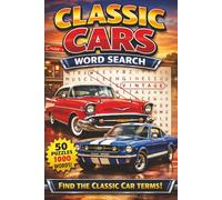 Classic Car Word Search: Classic Cars Word Search: 100 Puzzles Packed with Vintage Cars, Muscle Cars, and Classic Auto Culture