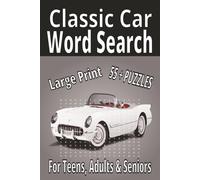 Classic Car Word Search: Easy-to-Read Classic Car Word Search - 55+ Puzzles Featuring Vintage Cars, Muscle Cars and Hot Rods - Relaxing Brain Games for Travel and Holidays - 6×9 Inch Puzzle Book