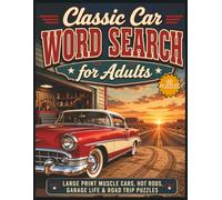 Classic Car Word Search for Adults: Large Print Muscle Cars, Hot Rods, Garage Life & Road Trip Puzzles