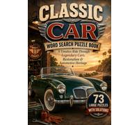 Classic Car : Word Search Puzzle Book: 73 Large Print Puzzles with Solutions for Vintage & Classic Automobile Enthusiasts