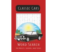 Classic Car Word Search Puzzle Book: Word Searches with Easy-to-read Print about Classic Cars, Car Parts, Car Restoration and More | 6x9 inches, 110 ... for Holidays, Vacations, and Free Times