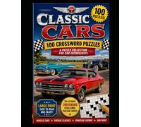 Classic Cars: 100 Crossword Puzzles: A Puzzle Collection for Car Enthusiasts
