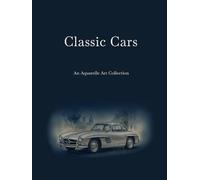 Classic Cars: An Aquarelle Art Collection