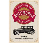 Classic Cars and Automobile Engineering Volume 2: Transmissions, Axles, Brakes, Wheels, Tires, Ford Car