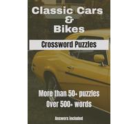 Classic Cars & Bikes Crossword Puzzles: Crossword Puzzles with Easy to Read Print about Classic Cars, Motorcycles, Car Terms, and More | 6x9 inches, ... … Gift for Car Lovers, Adults Teens and More