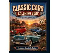 Classic Cars Coloring Book: 30 Vintage American Cars from the 1920s to the 1970s (American Classics Collection)
