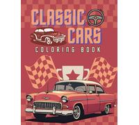 Classic cars coloring book: “Awesome Classic Cars Coloring Adventure for Young Artists”