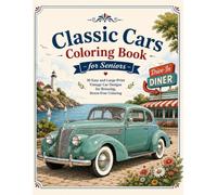Classic Cars Coloring Book for Seniors: 30 Easy and Large-Print Vintage Car Designs for Relaxing, Stress-Free Coloring
