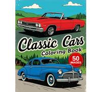 Classic Cars Coloring Book: Large Print Vintage Muscle Cars and Retro Rides for Senior Men Who Love Iconic Automobiles
