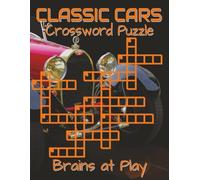Classic Cars Crossword Puzzle Book - Large Print: Crossword Puzzles with Easy-to-Read Clues about Classic Cars, Muscle Cars, Vintage Autos, and Auto ... Ideal for Road Trips & Vintage Relaxing.