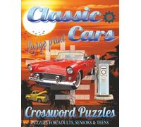 Classic Cars Crossword Puzzle Large Print: Large Print for Adults, Teens and Seniors about Vintage cars, Timeless Beauty, Culture of Classic and More ... ... Gift for Vacations, Holidays and Free Tim