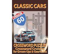 Classic Cars Crossword Puzzles Book: Cruise Through Crossword Clues with the Style of a Timeless Classic!