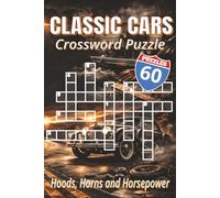 Classic Cars Crossword Puzzles for Adults: Classic Cars Crossword Puzzles for Adults: Clear, Easy-to-Read Clues about Muscle Cars, Hot Rods, Vintage ... A Great Road-Trip Gift for Car Lovers.