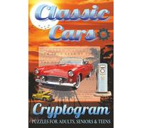 Classic Cars Cryptograms Puzzle Book: Easy to Read Print for Adults, Teens and Seniors about automotive history, timeless beauty, culture of classic ... Gift for Vacations, Holidays and Free Times