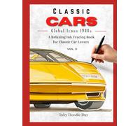 Classic Cars Global Icons 1980s: Wide Reverse Coloring Book and Ink Tracing Activity for Classic Car Lovers. Inky Doodle Day: Bold and Easy Activity ... Italian Masterpieces. Retro Cars, Sports Ca