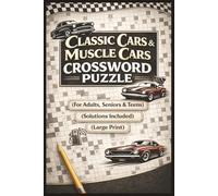 Classic Cars & Muscle Cars Crossword Puzzle: 50 Large Print Crosswords Celebrating Automotive Parts, Brands, Racing, Driving Culture, Hot Rods, ... Terms, For Adults, Seniors & Teens