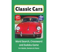 Classic Cars Puzzle Book: Word Search, Crossword and Sudoku Game, Easy to Read Print about Classic Cars, Muscle Cars, Hot Rods and More | 6x9 inches, ... for Vacations, Holidays and Leisure Time