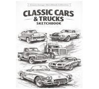 Classic Cars & Trucks Sketchbook: Book for Car Lovers, Muscle Car Fans, and Automotive Enthusiasts | Vintage Vehicle Sketch Pad for Kids, Teens, and Adults