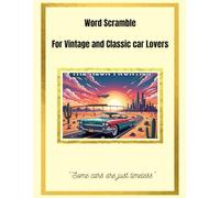 Classic Cars Word Scramble Book: Scramble the words of different classic car models with over 300 words to scramble and play with your puzzle solving ability.