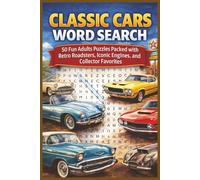 Classic Cars Word Search: 50 Fun Adults Puzzles Packed with Retro Roadsters, Iconic Engines, and Collector Favorites (Word search books collection)