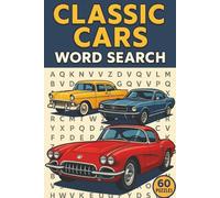 Classic Cars Word Search: 60 Nostalgic Puzzles Featuring Vintage Rides, Muscle Car Icons & Retro Automotive Themes