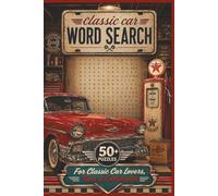 Classic Cars Word Search Book: 50+ Classic Car Themed Word Search Puzzles | A Journey Through Automotive History For Classic Car Lovers, Fans & Enthusiasts | 6x9 Inches, 110 Pages | Solutions Included
