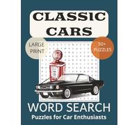 Classic Cars Word Search for Adults: Vintage Cruising and Retro Automotive Puzzles: Word Searches with Easy-to-Read Print about Classics, Chrome, ... ... Gift for Vacations, Holidays and Free Ti