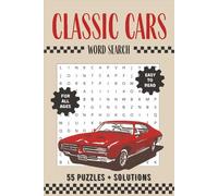 Classic Cars Word Search Puzzle Book: Classic Car and Car Parts Word Search Puzzle Book for Adults Teens, and All Ages | 55 Fun Puzzles in a 6x9, 110-Page Vintage Auto Collection