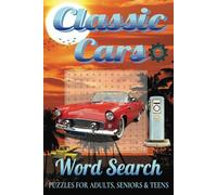Classic Cars Word Search Puzzle Book: Easy to Read Print for Adults, Teens and Seniors about automotive history, timeless beauty, culture of classic ... Holidays and Free Times (Nostalgia)