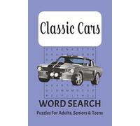 Classic Cars Word Search Puzzle: Word Searches with Easy to Read print about Classic cars, Car Models and more | 6 x 9 inches, 110 pages 150 + puzzles. Gift for vacations, Holidays and Free Times.