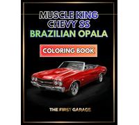 Classic Chevy SS Muscle King + Brazilian Opala Coloring Book - 22 Detailed Illustrations - Volume 1 (Golden Era Cars Coloring Books)