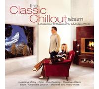 Classic Chillout Album by Classic Chillout Compilation (2002-03-26)