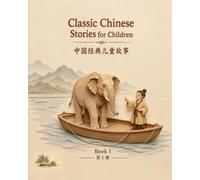 Classic Chinese Stories for Children: A Chinese-English Bilingual Picture Book