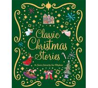 Classic Christmas Stories: A Collection of Fourteen Festive Stories