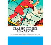 Classic Comics Library #8: This Issue: Captain Marvel