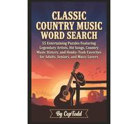 Classic Country Music Word Search: 55 Entertaining Puzzles Featuring Legendary Artists, Hit Songs, Country Music History, and Honky-Tonk Favorites for Adults, Seniors, and Music Lovers