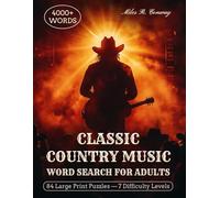 Classic Country Music Word Search for Adults: 84 Large Print Puzzles for the Fan Who Knows the Songwriter Before the Singer | 7 Difficulty Levels from Easy to Expert