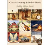 Classic Country & Oldies Music Sudoku & Word Search for Seniors: Sudoku & Word Search for Senior (Golden Years Puzzle Collection)