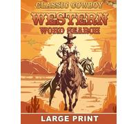 Classic Cowboy Western Word Search Large Print: 50 Themed Puzzles Featuring Frontier Life, Rodeo Culture, and the Spirit of the Old West for Adults and Seniors