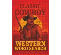 Classic Cowboy - Western Word Search: Word Search Puzzle Book with Easy-to-Read Print - Classic Cowboy, Western & Frontier Life | 50+ Fun Puzzles | ... for Western Lovers, Kids & Relaxing Free Time