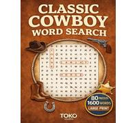 Classic Cowboy Word Search for Adults Large Print: Explore the Wild West with 80 Engaging Word Searches Featuring Classic Cowboy Themes, TV Shows, and Legends