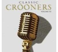 Classic Crooners Volume 3 By Various (Author) (0001-01-01)
