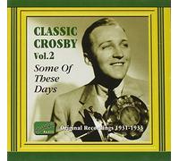 Classic Crosby Vol.2: Some of These Days by Bing Crosby (2001-10-15)