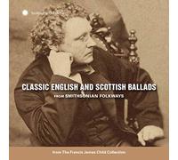 Classic English And Scottish Ballads From Smithsonian Folkways