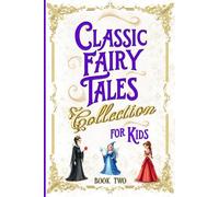Classic Fairy Tales Collection for Kids - Book Two: Princesses & Enchanted Castles - Short Bedtime Stories & Fables (Illustrated Storybooks for Children)