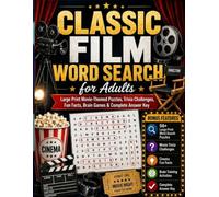 Classic Film Word Search for Adults: Large Print Movie-Themed Puzzles, Trivia Challenges, Fun Facts, Brain Games and Complete Answer Key